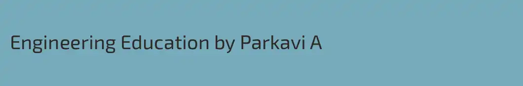 Engineering Education by Parkavi A